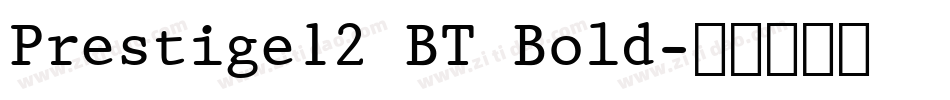 Prestige12 BT Bold字体转换